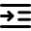 Increase Indentation icon