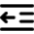 Decrease Indentation icon